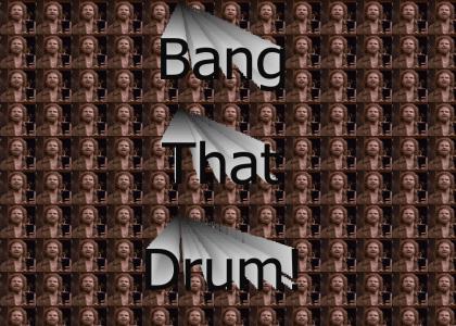 Bang That Drum!