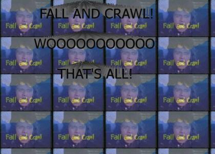 Fall and Crawl