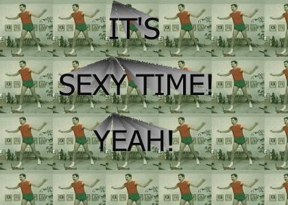 it's sexytime