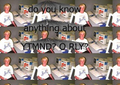 Do you know anyting about YTMND?