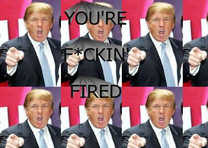 You're F*ckin Fired