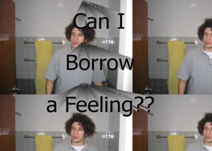 Can I Borrow A Feeling