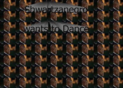 Shwartanegro want to dance