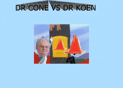 CONETMND: Dr. Cone VS Dr Koen