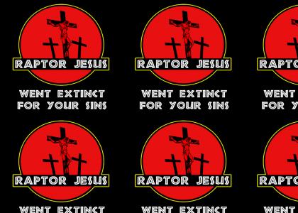 raptor jesus went extinct for our sins