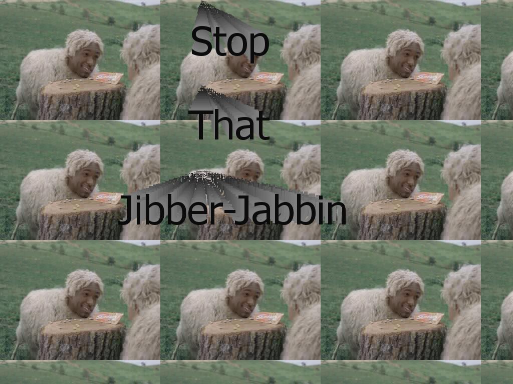 stopjibberjabbin