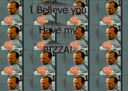 I Believe you have my PIZZA!