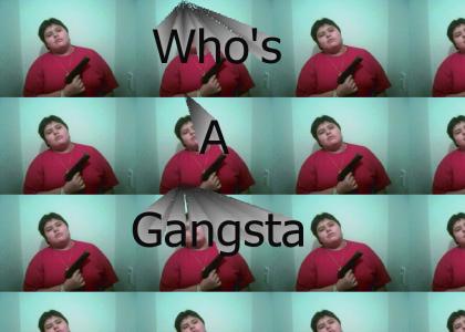 Who's a gangsta