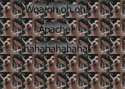 Apache!