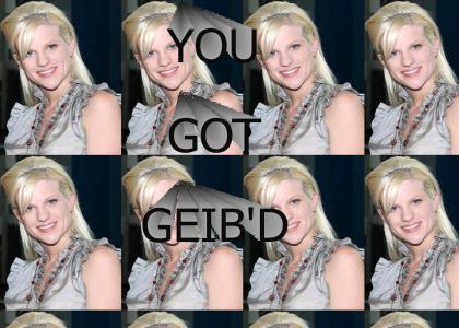 YOU GOT GEIB'D