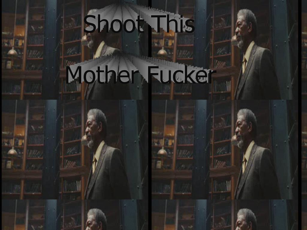 shootthismotherfucker