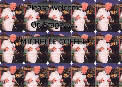 Michelle Coffee!