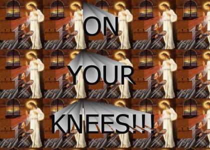 when Jesus comes, the best place to be is on your knees