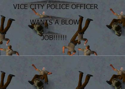 Vice City cop wants some action in the pants