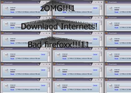 Downlaod teh Internets!