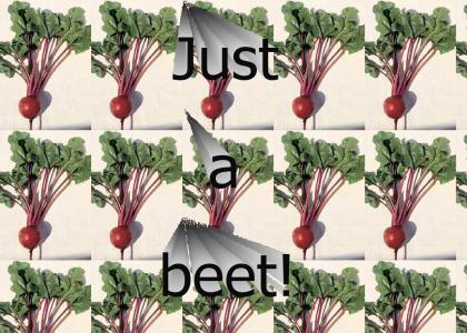 Just a beet