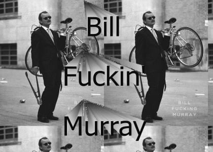 Bill Fuckin' Murray