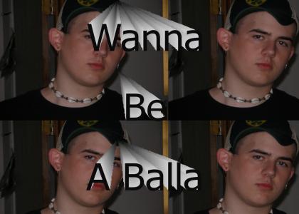 Wanna be a Balla