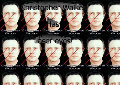 Christopher Walken has laser eyes