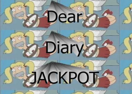 Dear Diary...Jackpot