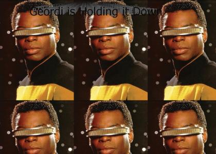 Geordi is Holding it Down