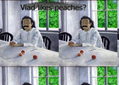 Vlad the Impaler likes peaches!