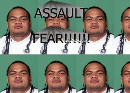 ASSAULT FEAR!!!