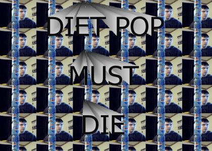 OMFG DIET POP MUST DIE