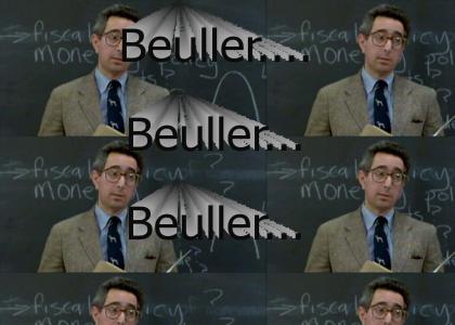 Beuller.....Beuller.....Beulller