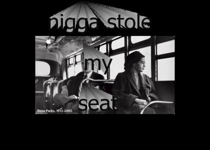 Nigga stole my SEAT!!