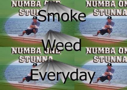 Smoke weed everyday