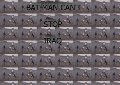Batman can't stop... Iraq?