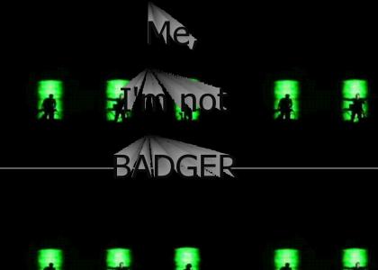 NIN Me, I'm Not Badger
