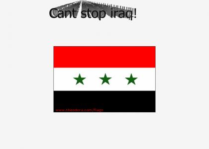 Can't stop iraq!