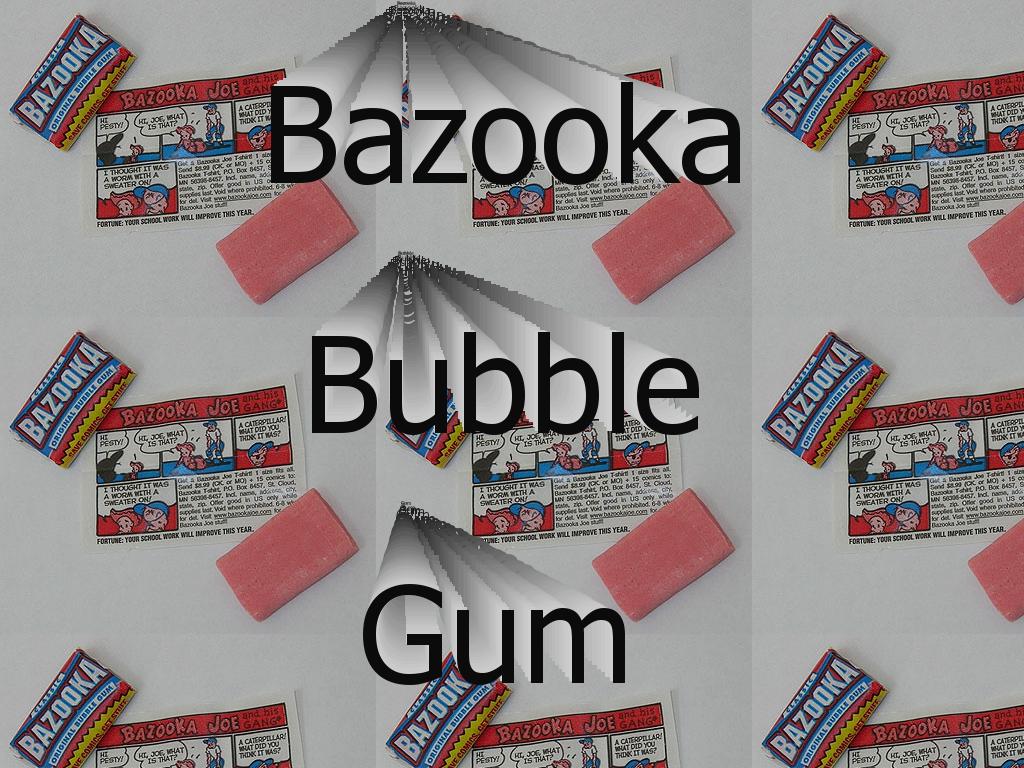 Bazookagum