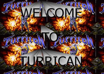 WELCOME TO TURRICAN