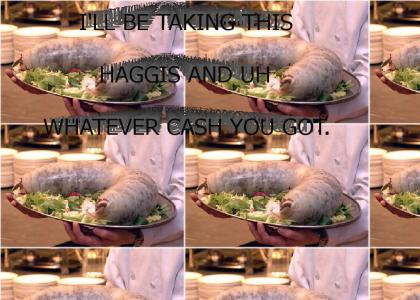 I'll be taking this haggis