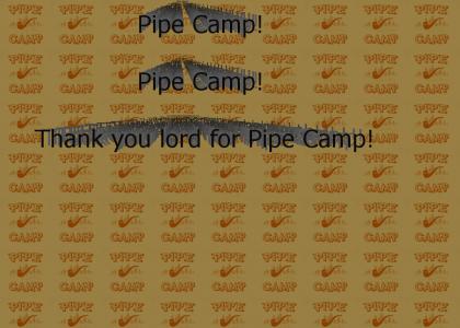 Pipe Camp!