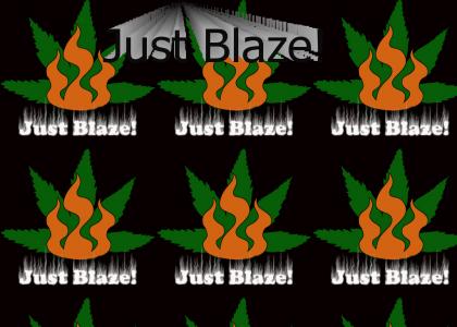 Just Blaze!