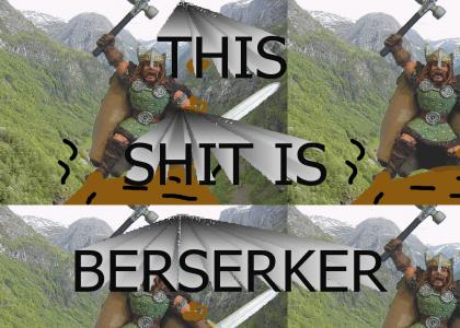 This shit is berserker