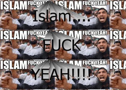 Islam... FUCK YEAH!!!