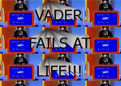 Vader Failed!