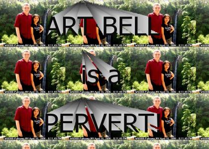 ART BELL IS A PERV!