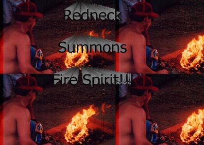 redneck summons fire spirit