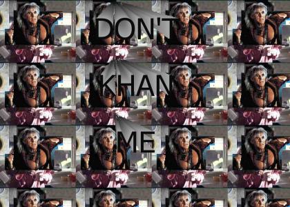 KHANTMND: Don't KHAN me