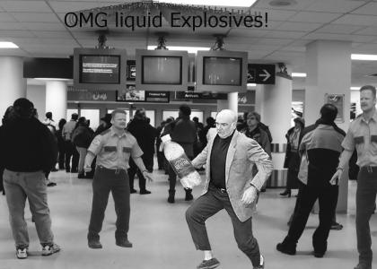 OMG Connery is in airport w/ LIQUID BOMB
