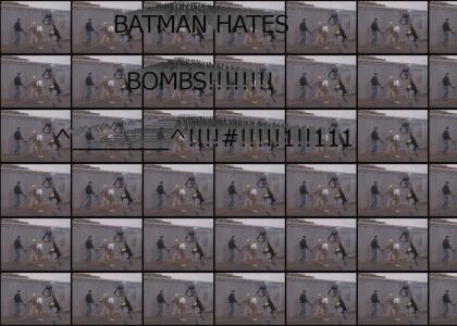 BATMAN HATES BOMBS
