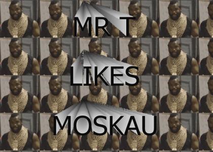 MR T LIKES MOSKAU
