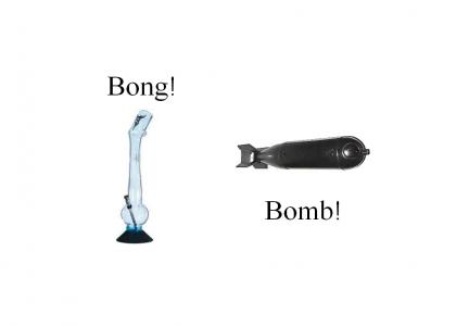 Bong! Bomb!