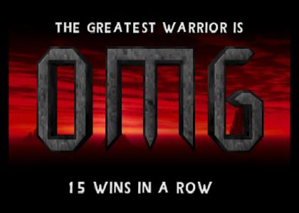 The greatest warrior is...OMG